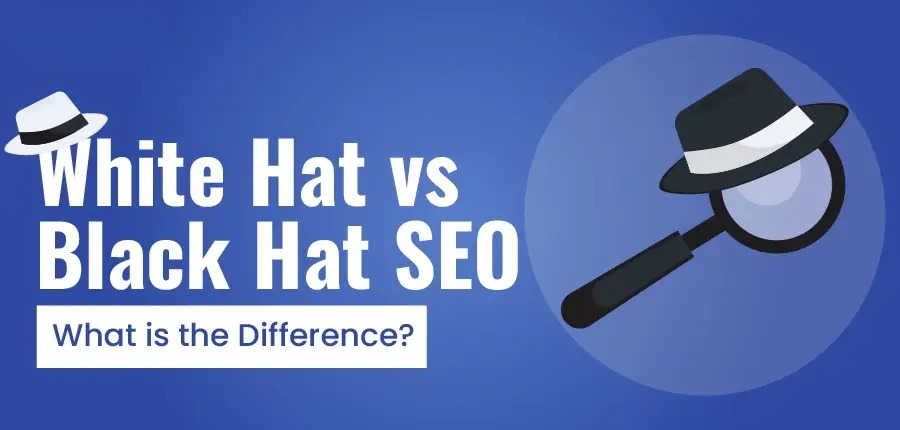 White Hat SEO vs. Black Hat SEO: What’s the Difference?