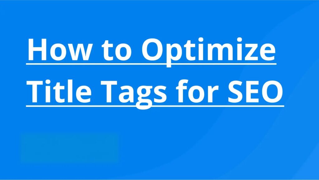 How to Optimize Title Tag and Meta Descriptions for Better Rankings