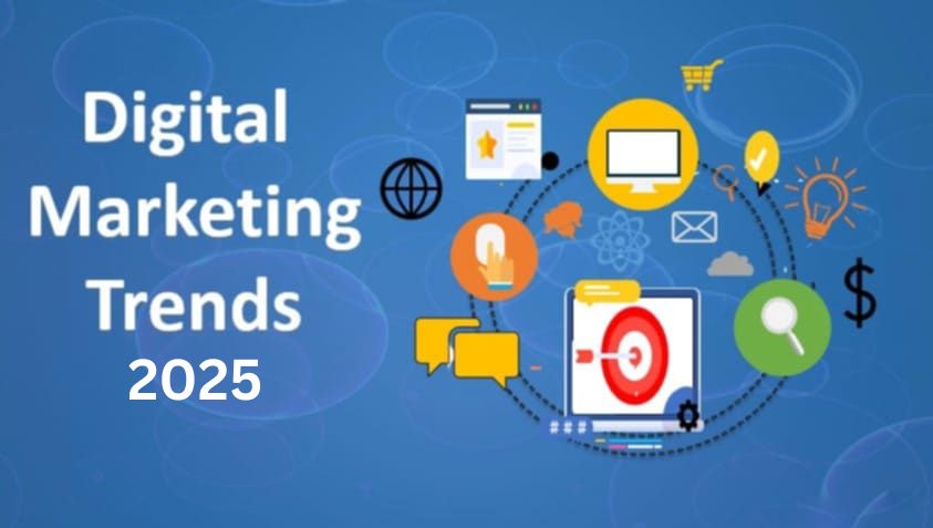 The Future of Digital Marketing: Trends to Watch in 2025