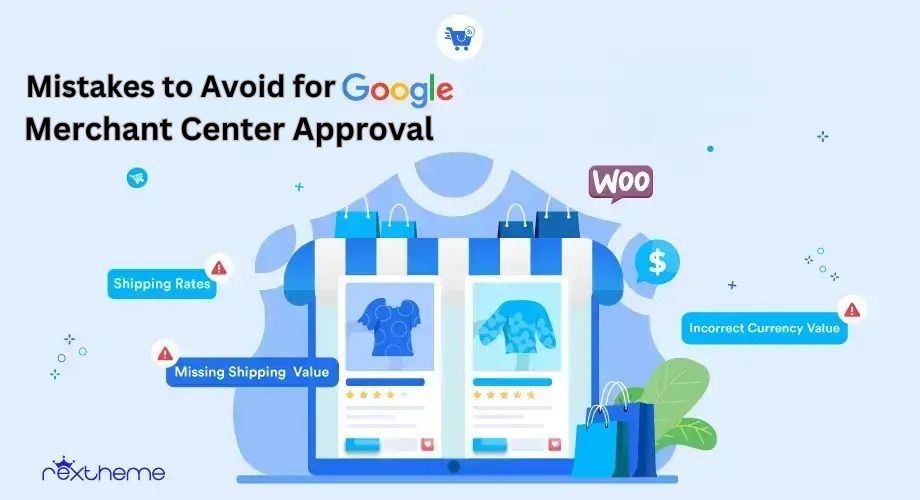 Top 10 Mistakes to Avoid for Google Merchant Center Approval