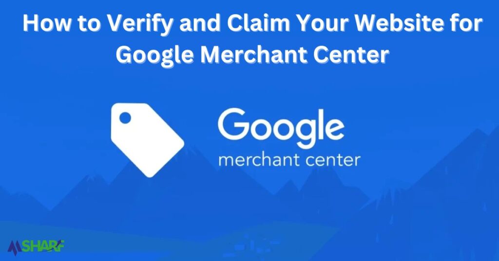 How to Verify and Claim Your Website for Google Merchant Center