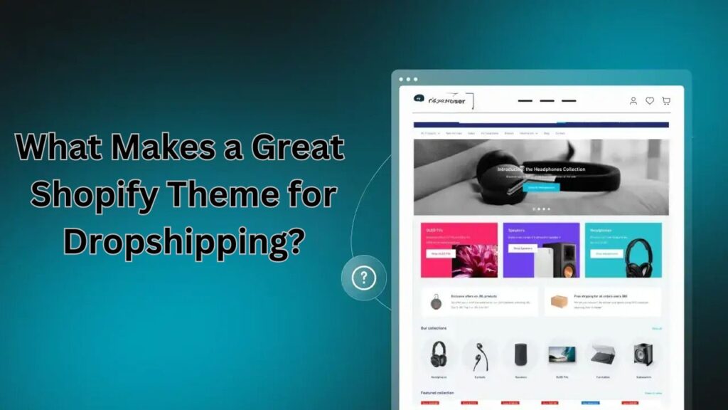 Best Shopify Themes for Dropshipping Stores: A Comprehensive Guide
