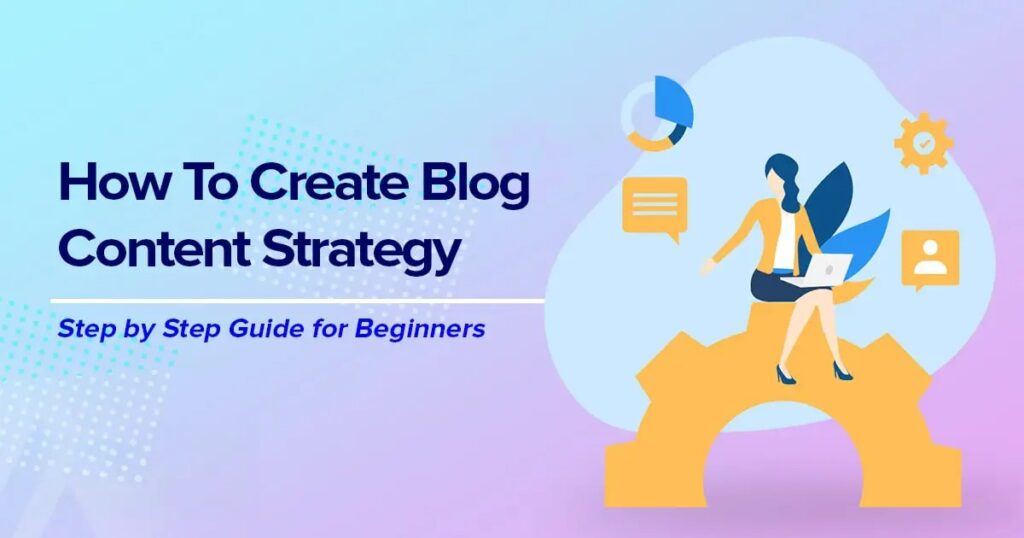 How to Create a Winning Content Strategy for Your Blog