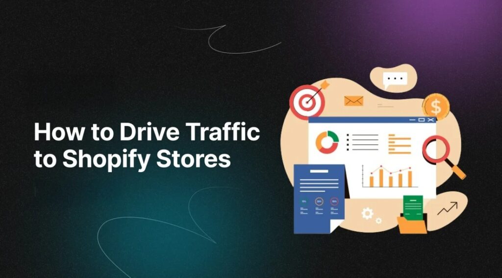 How to Drive Traffic to Your Shopify Store