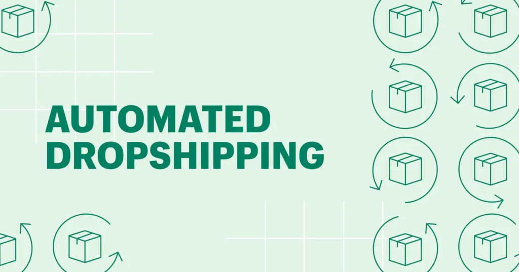 How to Automate Your Shopify Dropshipping Business
