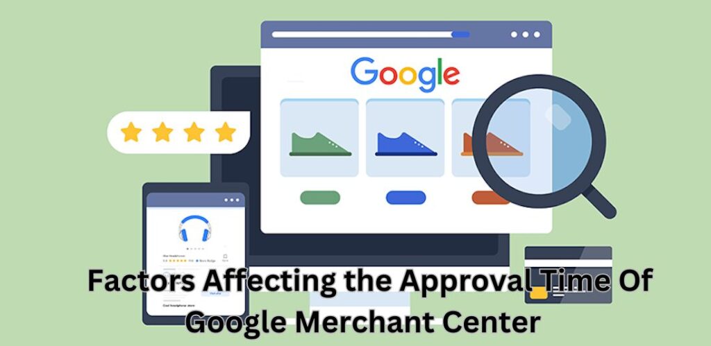 How Long Does Google Merchant Center Approval Take?
