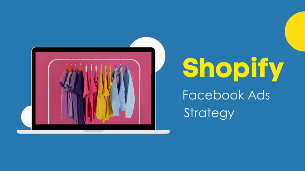 How to Run Effective Facebook Ads for Shopify Dropshipping