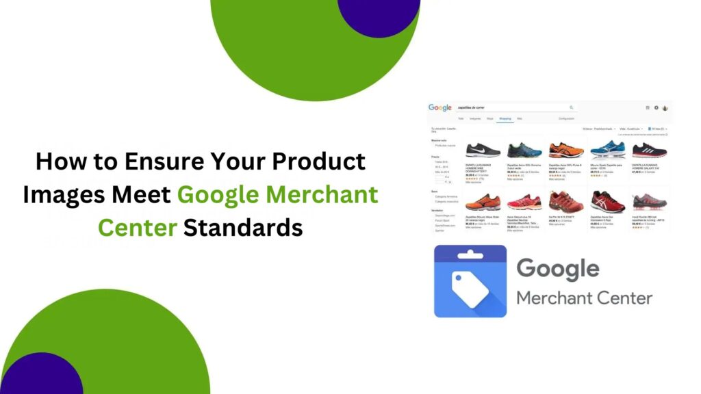 How to Ensure Your Product Images Meet Google Merchant Center Standards