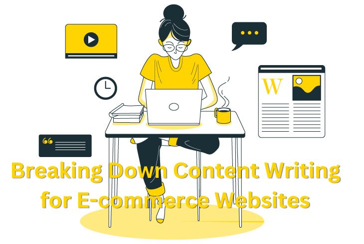 Breaking Down Content Writing for E-commerce Websites